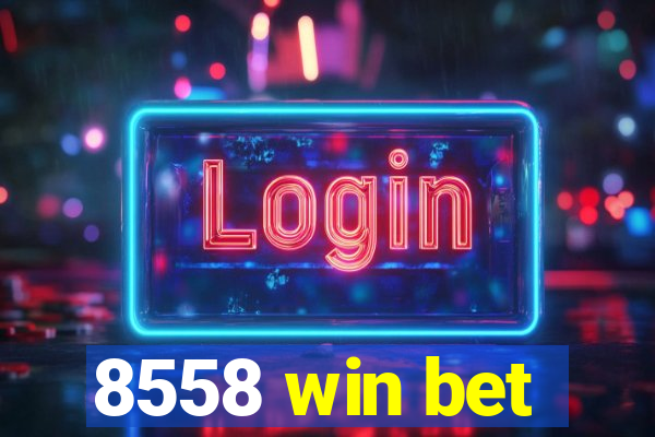 8558 win bet